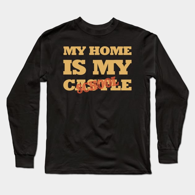 My home is my castle school Long Sleeve T-Shirt by All About Nerds